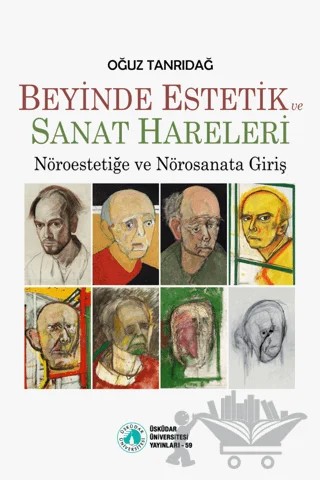 Beyinde Estetik ve Sanat Hareleri – Oğuz Tanrıdağ – Üsküdar Üniversitesi Yayınları kitap kapağı
