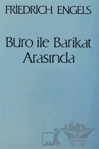 Büro ile Barikat Arasında Mektuplarda Bir Yaşam – Friedrich Engels – Sol ve Onur Yayınları kitap kapağı