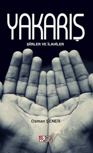 Yakarış – Osman Şener – Öncü Kitap kitap kapağı