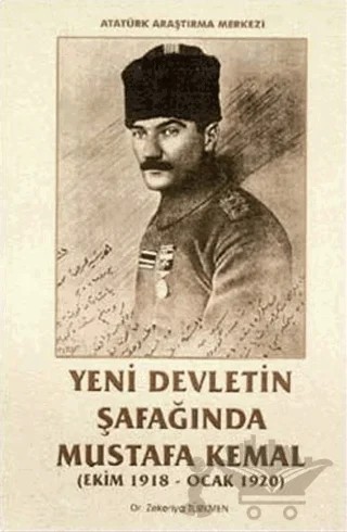Yeni Devletin Şafağında Mustafa Kemal (Ekim 1918 - Ocak 1920) – Zekeriya Türkmen – Atatürk Araştırma Merkezi kitap kapağı