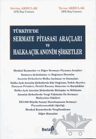 Türkiye’de Sermaye Piyasası Araçları ve Halka Açık Anonim Şirketler – Sevinç Akbulak, Yavuz Akbulak – Beta Yayınevi kitap kapağı