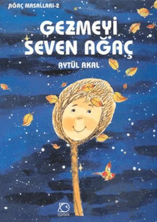 Gezmeyi Seven Ağaç – Aytül Akal – Uçanbalık Yayıncılık kitap kapağı