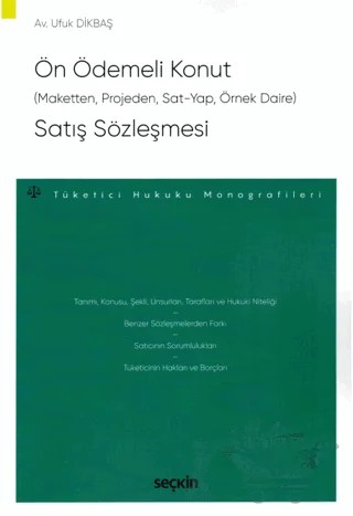 Ön Ödemeli Konut (Maketten, Projeden, Sat - Yap, Örnek Daire) Satış Sözleşmesi – Ufuk Dikbaş – Seçkin Yayıncılık kitap kapağı