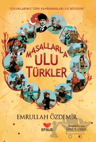 Masallarla Ulu Türkler – Emrullah Özdemir – Efsus Yayınları kitap kapağı