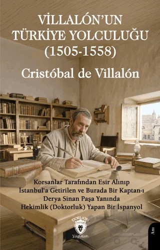 Villalón’un Türkiye Yolculuğu (1505 - 1558) – Cristobal de Villalon – Dorlion Yayınları kitap kapağı