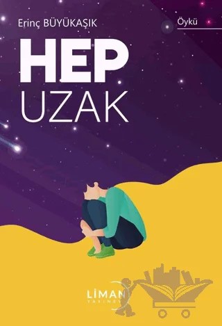 Hep Uzak – Erinç Büyükaşık – Liman Yayınevi kitap kapağı