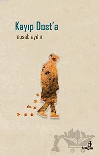 Kayıp Dost'a – Musab Aydın – Bengisu Yayınları kitap kapağı