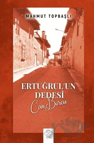 Ertuğrul’un Dedesi - Can Borcu – Mahmut Topbaşlı – Post Yayınevi kitap kapağı