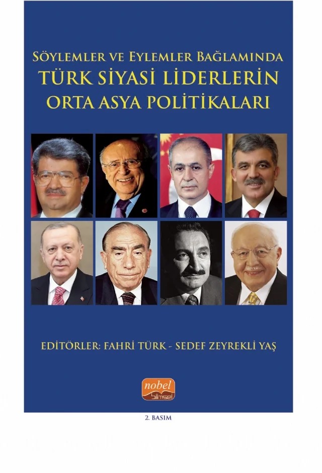 Söylemler ve Eylemler Bağlamında - TÜRK SİYASİ LİDERLERİN ORTA ASYA POLİTİKALARI – Doğacan Başaran, Erdem Eren, Esra Sezer, Fahri Türk, İlker Limon, Kaan Gaytancıoğlu, Mustafa Yıldız, Sedef Zeyrekli Yaş, Taner Karakuzu – Nobel Bilimsel Eserler kitap kapağı
