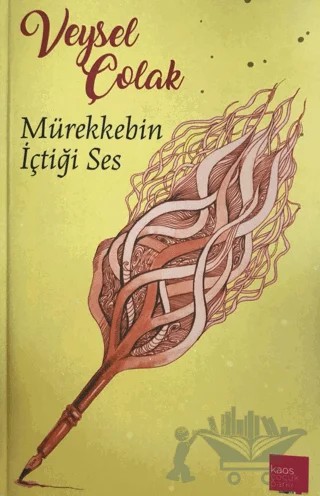 Mürekkebin İçtiği Ses – Veysel Çolak – Kaos Çocuk Parkı Yayınları kitap kapağı