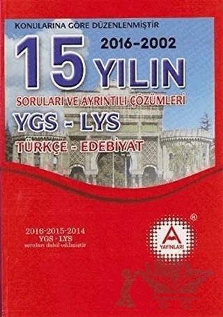 YGS-LYS Türkçe-Edebiyat 15 Yılın Soruları ve Ayrıntılı Çözümleri – Kolektif – A Yayınları kitap kapağı