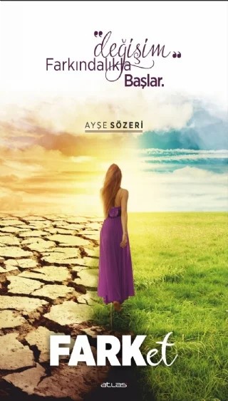 FARK ET - Değişim Farkındalıkla Başla – Ayşe Sözeri – Atlas Akademi kitap kapağı