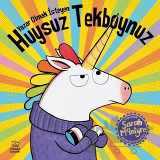 Yazar Olmak İsteyen Huysuz Tekboynuz – Sarah Mclntyre – İthaki Çocuk Yayınları kitap kapağı