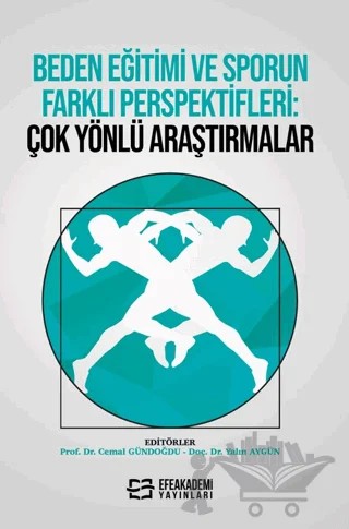 Beden Eğitimi ve Sporun Farklı Perspektifleri: Çok Yönlü Araştırmalar – Yalın Aygün, Cemal Gündoğdu – Efe Akademi Yayınları kitap kapağı