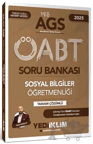 2025 MEB AGS ÖABT Sosyal Bilgiler Öğretmenliği Tamamı Çözümlü Soru Bankası – Yasin Korkut – Yediiklim Yayınları kitap kapağı