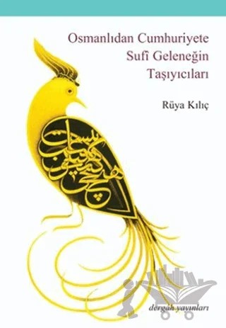 Osmanlıdan Cumhuriyete Sufi Geleneği Taşıyıcıları – Rüya Kılıç – Dergah Yayınları kitap kapağı