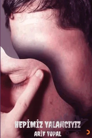 Hepimiz Yalancıyız – Arif Topal – Cinius Yayınları kitap kapağı