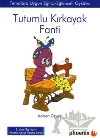 Tutumlu Kırkayak Fanti – Adnan Özveri – Phoenix Yayınevi kitap kapağı
