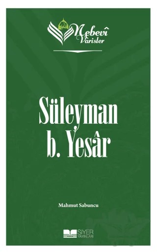 Süleyman B. Yesar - Nebevi Varisler 12 – Mahmut Sabuncu – Siyer Yayınları kitap kapağı