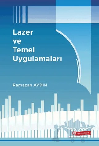 Lazer ve Temel Uygulamaları – Ramazan Aydın – ODTÜ Geliştirme Vakfı Yayıncılık kitap kapağı
