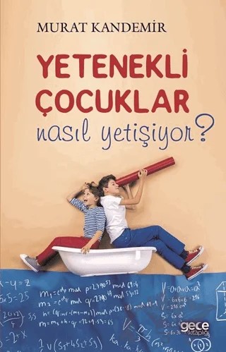 Yetenekli Çocuklar Nasıl Yetişiyor? – Murat Kandemir – Gece Kitaplığı kitap kapağı