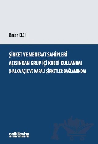 Şirket ve Menfaat Sahipleri Açısından Grup İçi Kredi Kullanım – Baran Elçi – On İki Levha Yayınları kitap kapağı