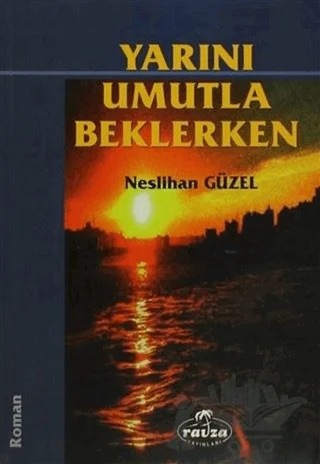 Yarını Umutla Beklerken – Neslihan Güzel – Ravza Yayınları kitap kapağı