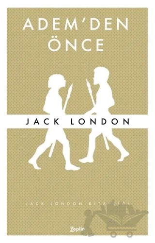 Adem’den Önce – Jack London – Zeplin Kitap kitap kapağı