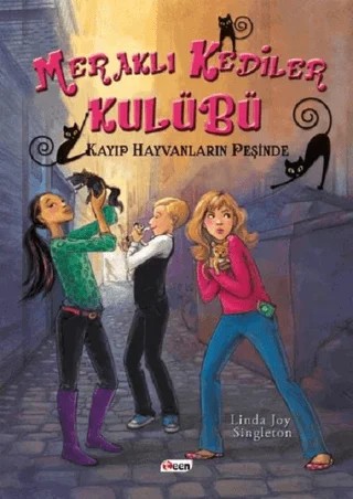 Meraklı Kediler Kulübü: Kayıp Hayvanların Peşinde – Linda Joy Singleton – Teen Yayıncılık kitap kapağı