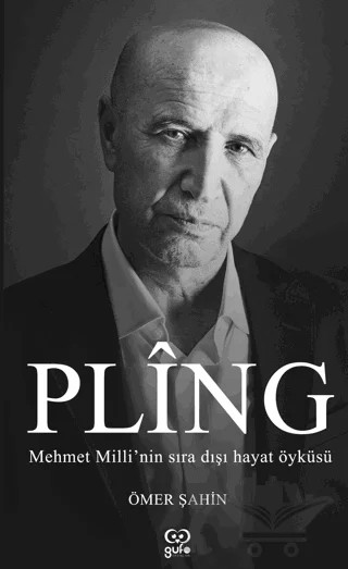Pling - Mehmet Milli’nin Sıra Dışı Yaşam Öyküsü – Ömer Şahin – Gufo Yayınları kitap kapağı