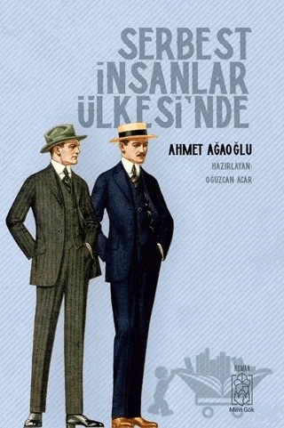 Serbest İnsanlar Ülkesi'nde – Ahmet Ağaoğlu – Mavi Gök Yayınları kitap kapağı