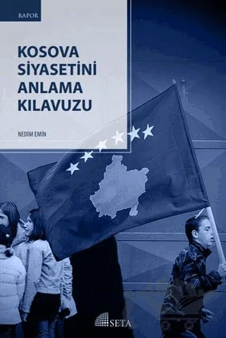 Kosova Siyasetini Anlama Kılavuzu – Nedim Emin – Seta Yayınları kitap kapağı
