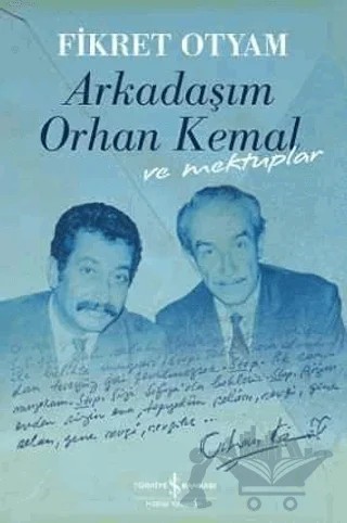 Arkadaşım Orhan Kemal ve Mektuplar – Fikret Otyam – İş Bankası Kültür Yayınları kitap kapağı