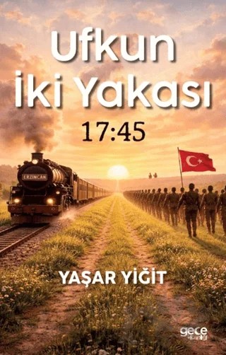 Ufkun İki Yakası – 17:45 – Yaşar Yiğit – Gece Kitaplığı kitap kapağı