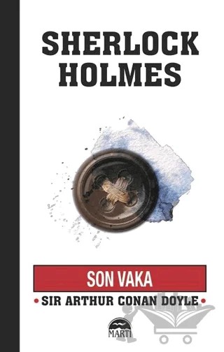 Son Vaka - Sherlock Holmes – Sir Arthur Conan Doyle – Martı Yayınları kitap kapağı