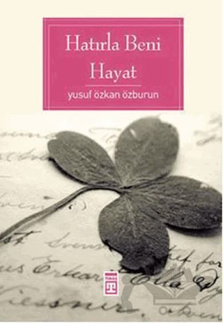 Hatırla Beni Hayat – Yusuf Özkan Özburun – Timaş Yayınları kitap kapağı