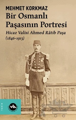 Bir Osmanlı Paşasının Portresi – Mehmet Korkmaz – Vakıfbank Kültür Yayınları kitap kapağı