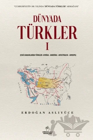 Dünyada Türkler - 1 – Erdoğan Aslıyüce – Kronoloji Yayınları kitap kapağı