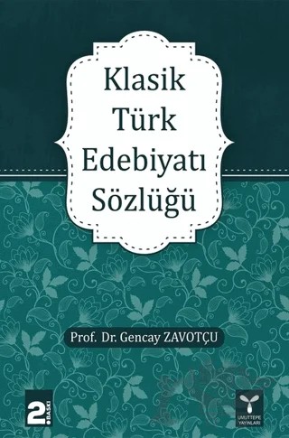 Klasik Türk Edebiyatı Sözlüğü – Gencay Zavotçu – Umuttepe Yayınları kitap kapağı