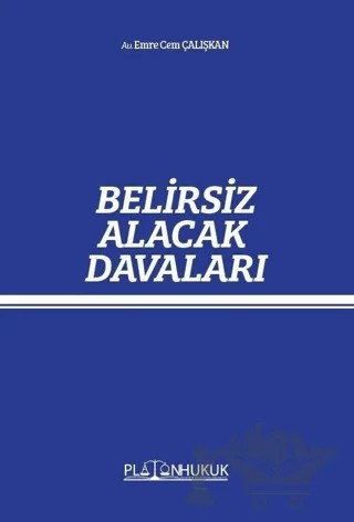 Belirsiz Alacak Davaları – Emre Cem Çalışkan – Platon Hukuk kitap kapağı