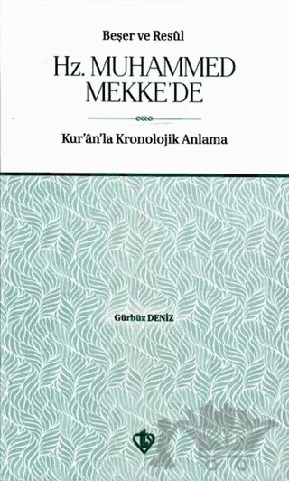 Beşer ve Resul Hz. Muhammed Mekke’de – Gürbüz Deniz – Türkiye Diyanet Vakfı Yayınları kitap kapağı