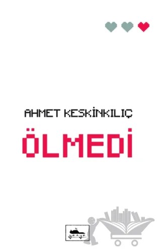 Ölmedi – Ahmet Keskinkılıç – Ganya Kitap kitap kapağı