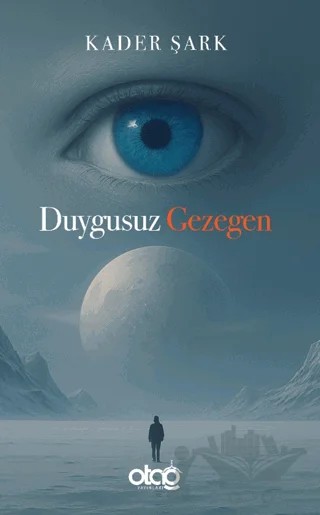 Duygusuz Gezegen – Kader Şark – Otağ Yayınları kitap kapağı