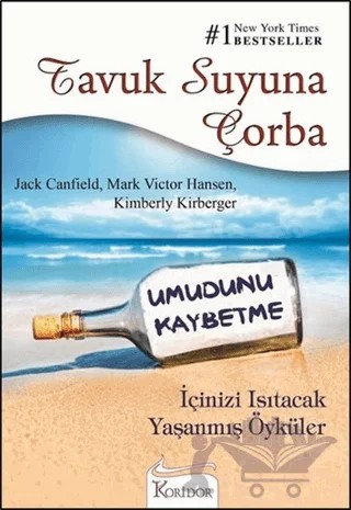 Tavuk Suyuna Çorba - Umudunu Kaybetme – Jack Canfield, Kimberly Kirberger, Mark Victor Hansen – Koridor Yayıncılık kitap kapağı