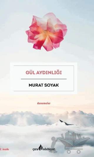 Gül Aydınlığı – Murat Soyak – Çıra Yayınları kitap kapağı