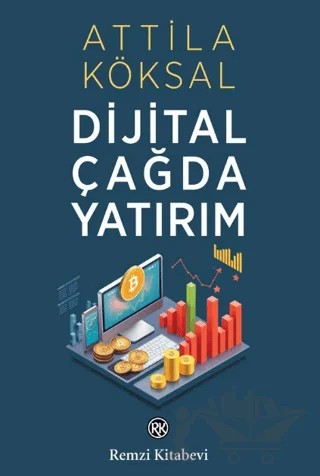 Dijital Çağda Yatırım – Atilla Köksal – Remzi Kitabevi kitap kapağı