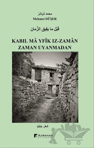 Zaman Uyanmadan / Kabıl Ma Yfik Iz-Zaman – Mehmet Düşer – Karahan Kitabevi kitap kapağı