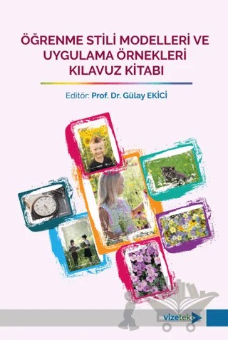 Öğrenme Stili Modelleri ve Uygulama Örnekleri Kılavuz Kitabı – Kolektif – Vizetek Yayıncılık kitap kapağı