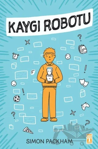 Kaygı Robotu – Simon Packham – Genç Timaş kitap kapağı