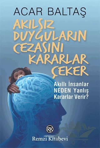 Akılsız Duyguların Cezasını Kararlar Çeker – Acar Baltaş – Remzi Kitabevi kitap kapağı